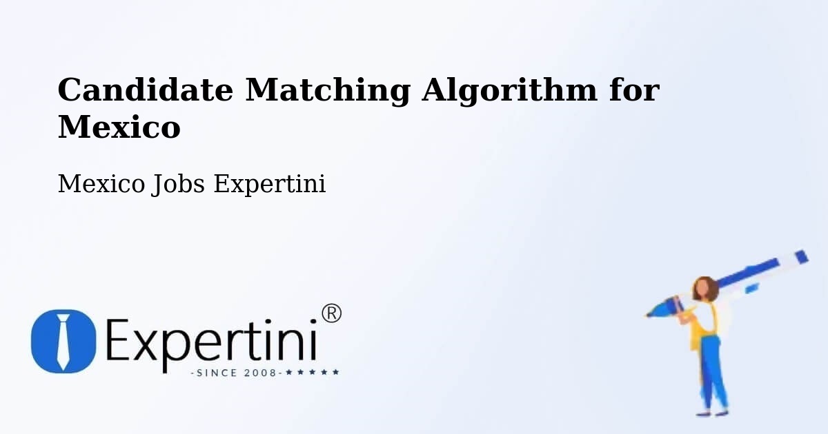Candidate Matching Algorithm Overview – Multé - Mexico Jobs Expertini
