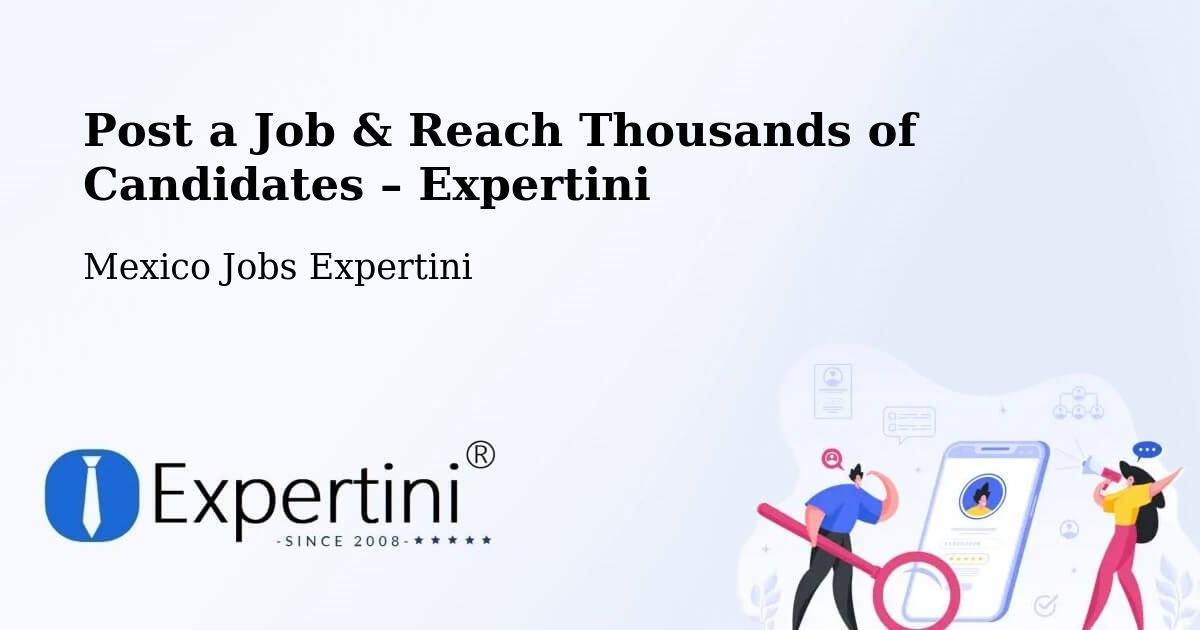 Post a Job in Multé – Hire the Right Talent - Multé, Mexico Jobs Expertini