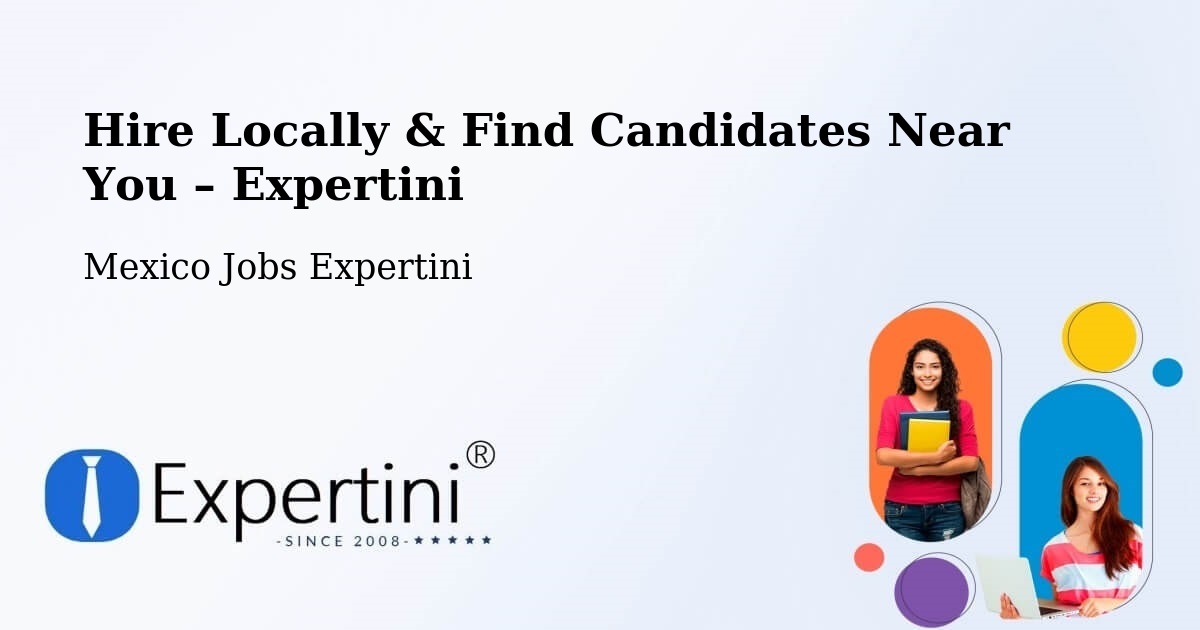 Hire Locally in Multé – Find Qualified Candidates Near You - Multé, Mexico Jobs Expertini